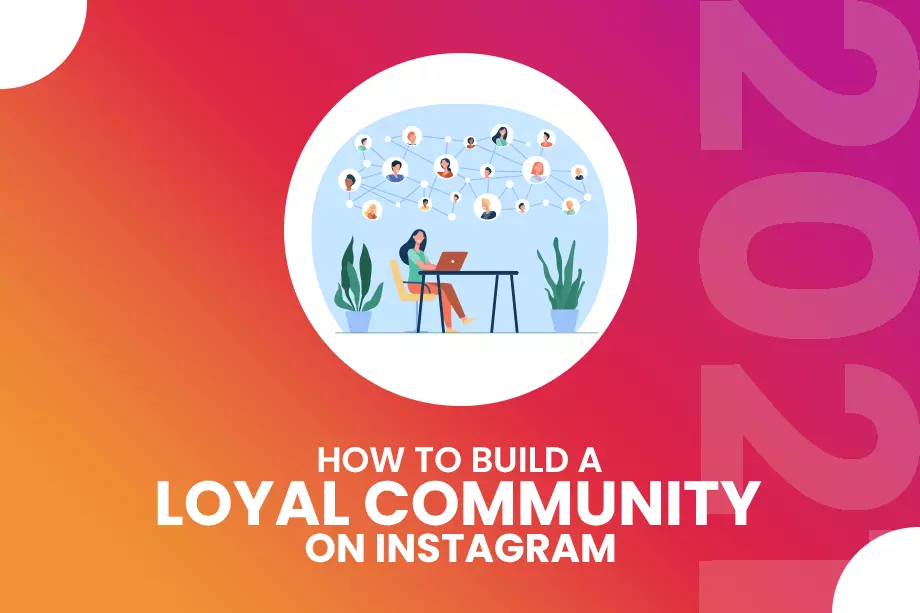  How to Build a Loyal Community on Instagram