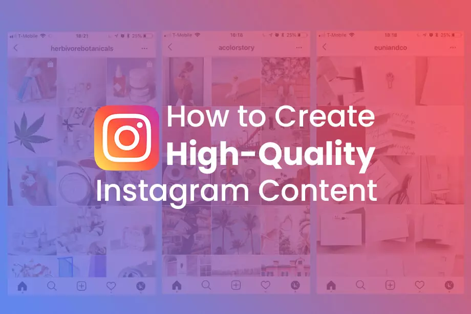 How to create high quality Instagram content