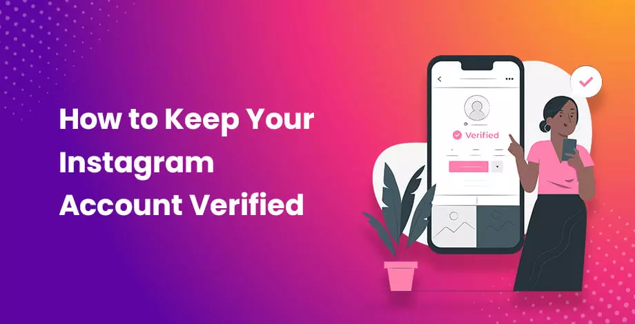 How to keep your Instagram account verified