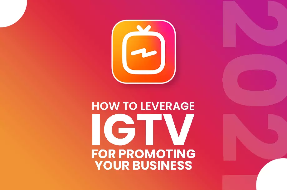 How to leverage IGTV for promoting your business