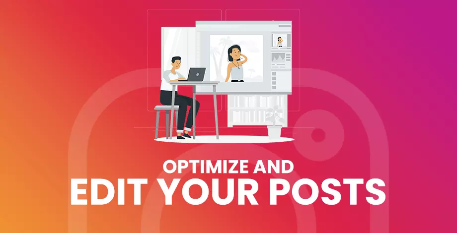 Optimize and Edit Your Post