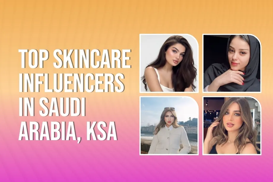 Top Skincare Influencers in Saudi Arabia, KSA